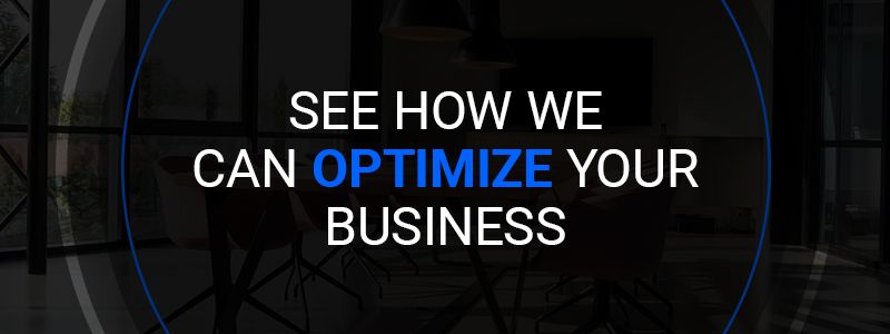 See How We Can Optimize Your Business